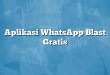 Aplikasi WhatsApp Blast Gratis