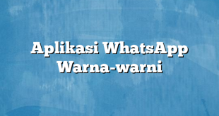 Aplikasi WhatsApp Warna-warni