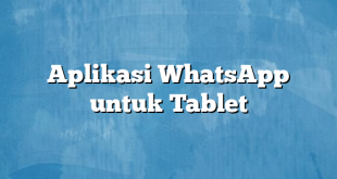Aplikasi WhatsApp untuk Tablet