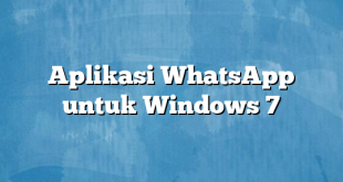 Aplikasi WhatsApp untuk Windows 7