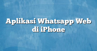 Aplikasi Whatsapp Web di iPhone