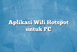 Aplikasi Wifi Hotspot untuk PC