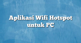 Aplikasi Wifi Hotspot untuk PC