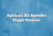 Aplikasi X8 Speeder Higgs Domino
