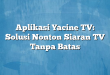 Aplikasi Yacine TV: Solusi Nonton Siaran TV Tanpa Batas