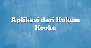 Aplikasi dari Hukum Hooke