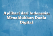 Aplikasi dari Indonesia: Menaklukkan Dunia Digital