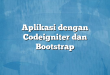 Aplikasi dengan Codeigniter dan Bootstrap