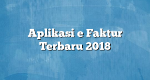 Aplikasi e Faktur Terbaru 2018