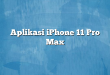 Aplikasi iPhone 11 Pro Max