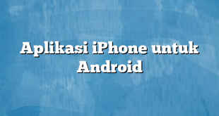 Aplikasi iPhone untuk Android