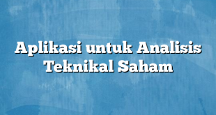 Aplikasi untuk Analisis Teknikal Saham