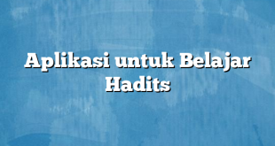 Aplikasi untuk Belajar Hadits