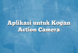 Aplikasi untuk Kogan Action Camera