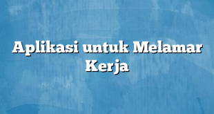 Aplikasi untuk Melamar Kerja