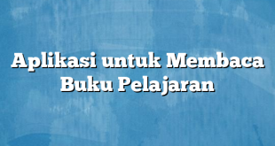 Aplikasi untuk Membaca Buku Pelajaran