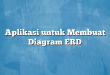 Aplikasi untuk Membuat Diagram ERD