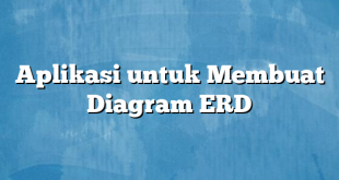 Aplikasi untuk Membuat Diagram ERD