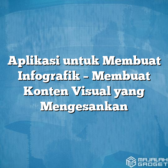 Aplikasi Untuk Membuat Infografik - Membuat Konten Visual Yang ...