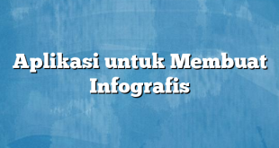 Aplikasi untuk Membuat Infografis