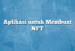 Aplikasi untuk Membuat NFT