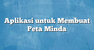 Aplikasi untuk Membuat Peta Minda