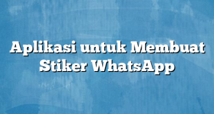 Aplikasi untuk Membuat Stiker WhatsApp