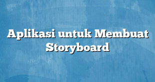 Aplikasi untuk Membuat Storyboard