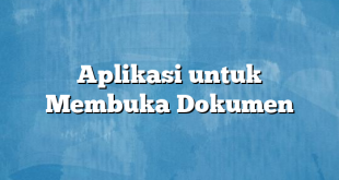 Aplikasi untuk Membuka Dokumen