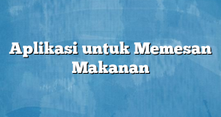 Aplikasi untuk Memesan Makanan