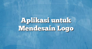 Aplikasi untuk Mendesain Logo