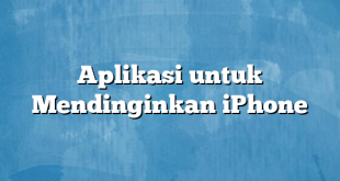 Aplikasi untuk Mendinginkan iPhone