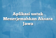 Aplikasi untuk Menerjemahkan Aksara Jawa