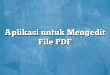 Aplikasi untuk Mengedit File PDF