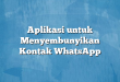 Aplikasi untuk Menyembunyikan Kontak WhatsApp