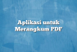 Aplikasi untuk Merangkum PDF