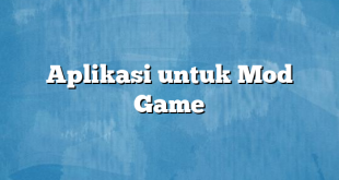 Aplikasi untuk Mod Game