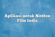 Aplikasi untuk Nonton Film India
