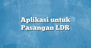 Aplikasi untuk Pasangan LDR