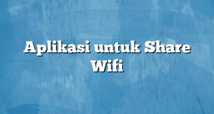 Aplikasi untuk Share Wifi
