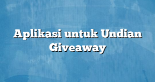 Aplikasi untuk Undian Giveaway