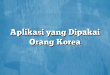 Aplikasi yang Dipakai Orang Korea