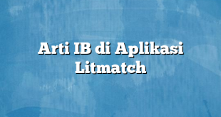 Arti IB di Aplikasi Litmatch