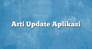 Arti Update Aplikasi