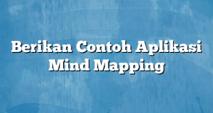 Berikan Contoh Aplikasi Mind Mapping