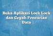 Buka Aplikasi Lock Lock dan Cegah Pencurian Data