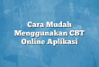 Cara Mudah Menggunakan CBT Online Aplikasi