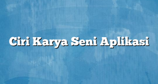 Ciri Karya Seni Aplikasi