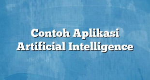 Contoh Aplikasi Artificial Intelligence