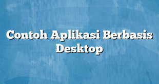 Contoh Aplikasi Berbasis Desktop